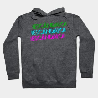 Escándalo! Hoodie